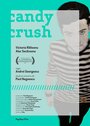 Фильм «Candy Crush» смотреть онлайн фильм в хорошем качестве 720p