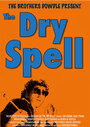 Фильм «The Dry Spell» смотреть онлайн фильм в хорошем качестве 720p