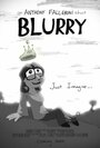 Фильм «Blurry» смотреть онлайн фильм в хорошем качестве 720p