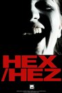 Фильм «Hex/Hez» скачать бесплатно в хорошем качестве без регистрации и смс 1080p