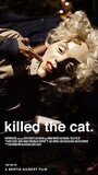 Фильм «Killed the Cat» смотреть онлайн фильм в хорошем качестве 1080p