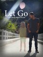 «Let Go» трейлер фильма в хорошем качестве 1080p