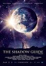 Фильм «The Shadow Guide: Prologue» смотреть онлайн фильм в хорошем качестве 720p