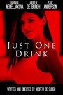 Фильм «Just One Drink» смотреть онлайн фильм в хорошем качестве 720p