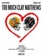 «Too Much Clay Matthews» кадры фильма в хорошем качестве