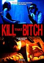 Фильм «Kill That Bitch» смотреть онлайн фильм в хорошем качестве 720p