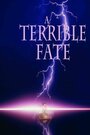 Фильм «A Terrible Fate» скачать бесплатно в хорошем качестве без регистрации и смс 1080p