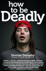 «How to Be Deadly» кадры фильма в хорошем качестве