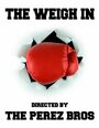 Фильм «The Weigh In» смотреть онлайн фильм в хорошем качестве 720p