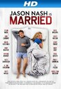 Фильм «Jason Nash Is Married» смотреть онлайн фильм в хорошем качестве 720p