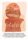 «Miniaturas» трейлер фильма в хорошем качестве 1080p