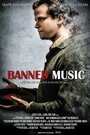 Фильм «Banned Music» скачать бесплатно в хорошем качестве без регистрации и смс 1080p