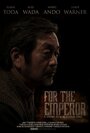 Фильм «For the Emperor» скачать бесплатно в хорошем качестве без регистрации и смс 1080p