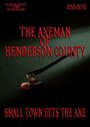 Фильм «The Axeman of Henderson County» смотреть онлайн фильм в хорошем качестве 1080p