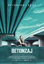 Фильм «Betonzaj» смотреть онлайн фильм в хорошем качестве 720p