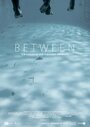 «Between» трейлер фильма в хорошем качестве 1080p