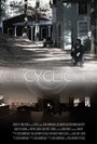 Фильм «Cyclic» скачать бесплатно в хорошем качестве без регистрации и смс 1080p