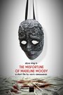 Фильм «The Misfortune of Madeline Moody» смотреть онлайн фильм в хорошем качестве 1080p