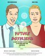 Фильм «Future Boyfriend» смотреть онлайн фильм в хорошем качестве 1080p