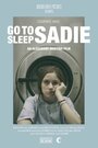 Фильм «Go to Sleep, Sadie» смотреть онлайн фильм в хорошем качестве 1080p