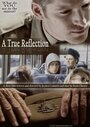 Фильм «A True Reflection» смотреть онлайн фильм в хорошем качестве 720p