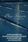 «Blue Dream» трейлер фильма в хорошем качестве 1080p