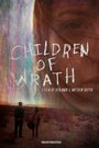 «Children of Wrath» трейлер фильма в хорошем качестве 1080p