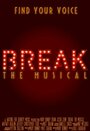 Сериал «Break: The Musical» смотреть онлайн сериалв хорошем качестве 1080p