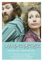 Фильм «Living Together» смотреть онлайн фильм в хорошем качестве 720p