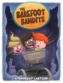 Мультсериал «The Barefoot Bandits» смотреть онлайн в хорошем качестве 1080p