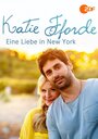 Фильм «Katie Fforde: Eine Liebe in New York» смотреть онлайн фильм в хорошем качестве 1080p