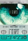 Фильм «A Glimpse» скачать бесплатно в хорошем качестве без регистрации и смс 1080p