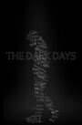 Фильм «The Dark Days» смотреть онлайн фильм в хорошем качестве 720p