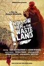 Фильм «Hollow Men of the Wasteland» смотреть онлайн фильм в хорошем качестве 1080p