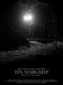 «Ten Years Deep» кадры фильма в хорошем качестве