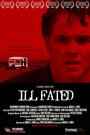 Фильм «Ill Fated» смотреть онлайн фильм в хорошем качестве 1080p