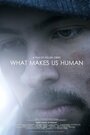 «What Makes Us Human» трейлер фильма в хорошем качестве 1080p