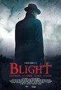 «Blight» трейлер фильма в хорошем качестве 1080p