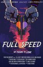 Фильм «Full Speed» смотреть онлайн фильм в хорошем качестве 720p