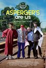 Фильм «Asperger's Are Us» смотреть онлайн фильм в хорошем качестве 1080p