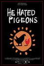 Фильм «He Hated Pigeons» смотреть онлайн фильм в хорошем качестве 720p