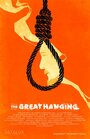 Фильм «The Great Hanging» смотреть онлайн фильм в хорошем качестве 720p