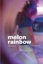 «Melon Rainbow» кадры фильма в хорошем качестве