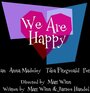 Фильм «We Are Happy» смотреть онлайн фильм в хорошем качестве 1080p