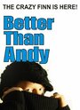 Фильм «Better Than Andy: The Crazy Finn Is Here» скачать бесплатно в хорошем качестве без регистрации и смс 1080p