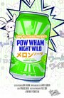 «Pow Wham Night Wild» трейлер фильма в хорошем качестве 1080p