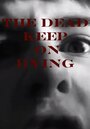 «The Dead Keep on Dying» трейлер фильма в хорошем качестве 1080p