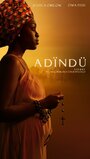 Фильм «Adindu» смотреть онлайн фильм в хорошем качестве 720p