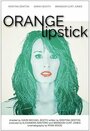 Фильм «Orange Lipstick» смотреть онлайн фильм в хорошем качестве 720p