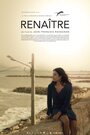 Фильм «Renaître» смотреть онлайн фильм в хорошем качестве 1080p